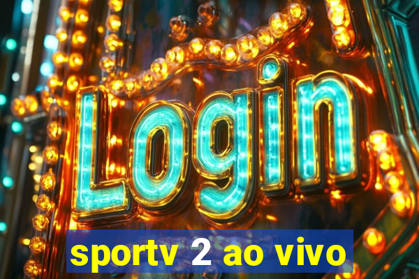 sportv 2 ao vivo